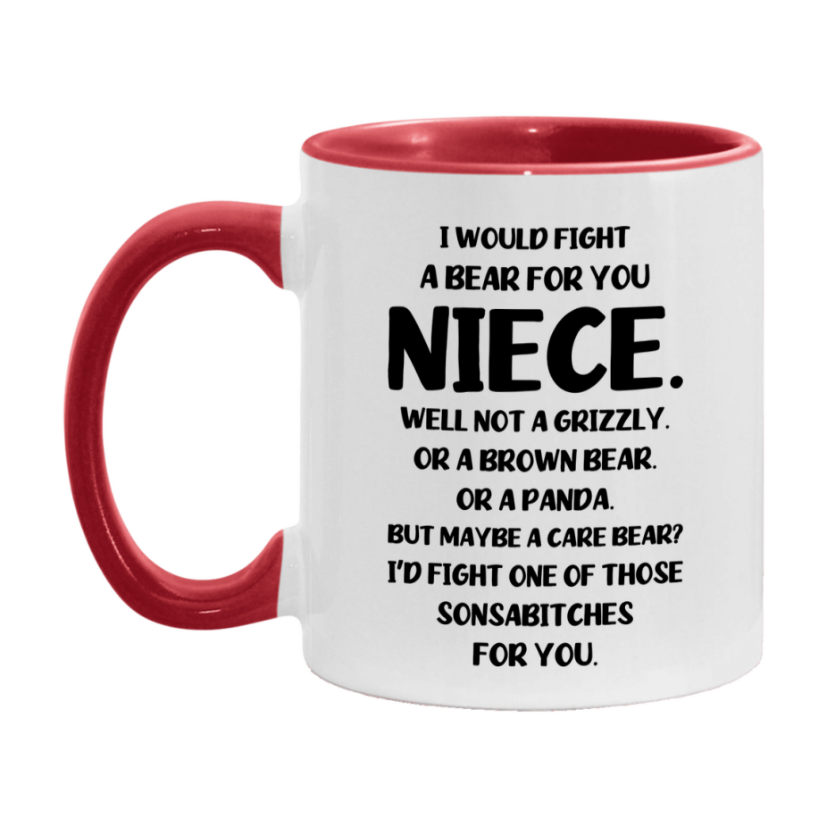 Funny Mug For Niece, I Would Fight A Bear For You Niece, Double-Sided 11Oz Or 15Oz Ceramic Coffee Cup