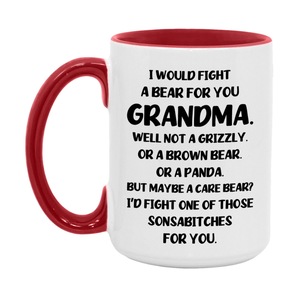 Funny Mug For Grandma, I Would Fight A Bear For You Grandma, Double-Sided 11Oz Or 15Oz Ceramic Coffee Cup