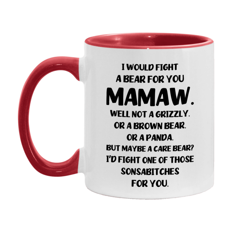 Funny Mug For Mamaw, I Would Fight A Bear For You Mamaw, Double-Sided 11Oz Or 15Oz Ceramic Coffee Cup