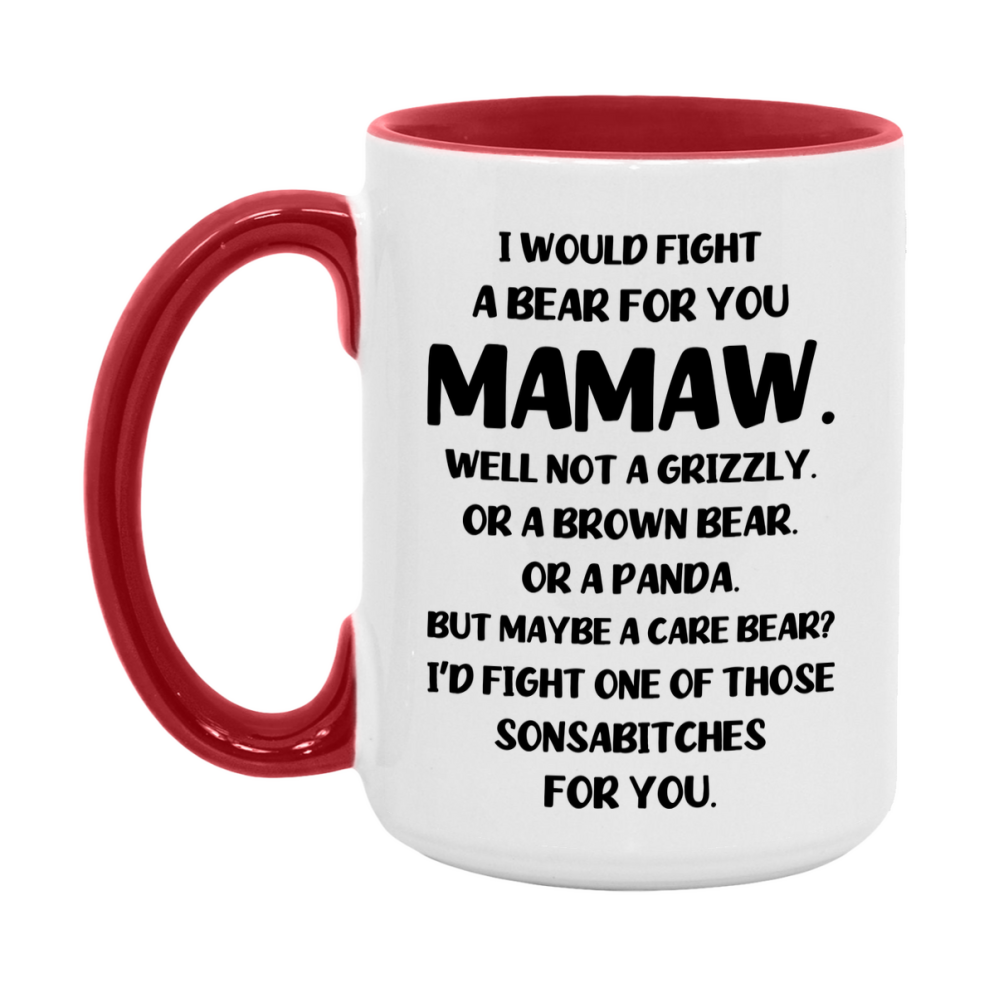 Funny Mug For Mamaw, I Would Fight A Bear For You Mamaw, Double-Sided 11Oz Or 15Oz Ceramic Coffee Cup