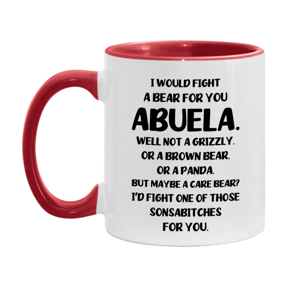Funny Mug For Abuela, I Would Fight A Bear For You Abuela, Double-Sided 11Oz Or 15Oz Ceramic Coffee Cup