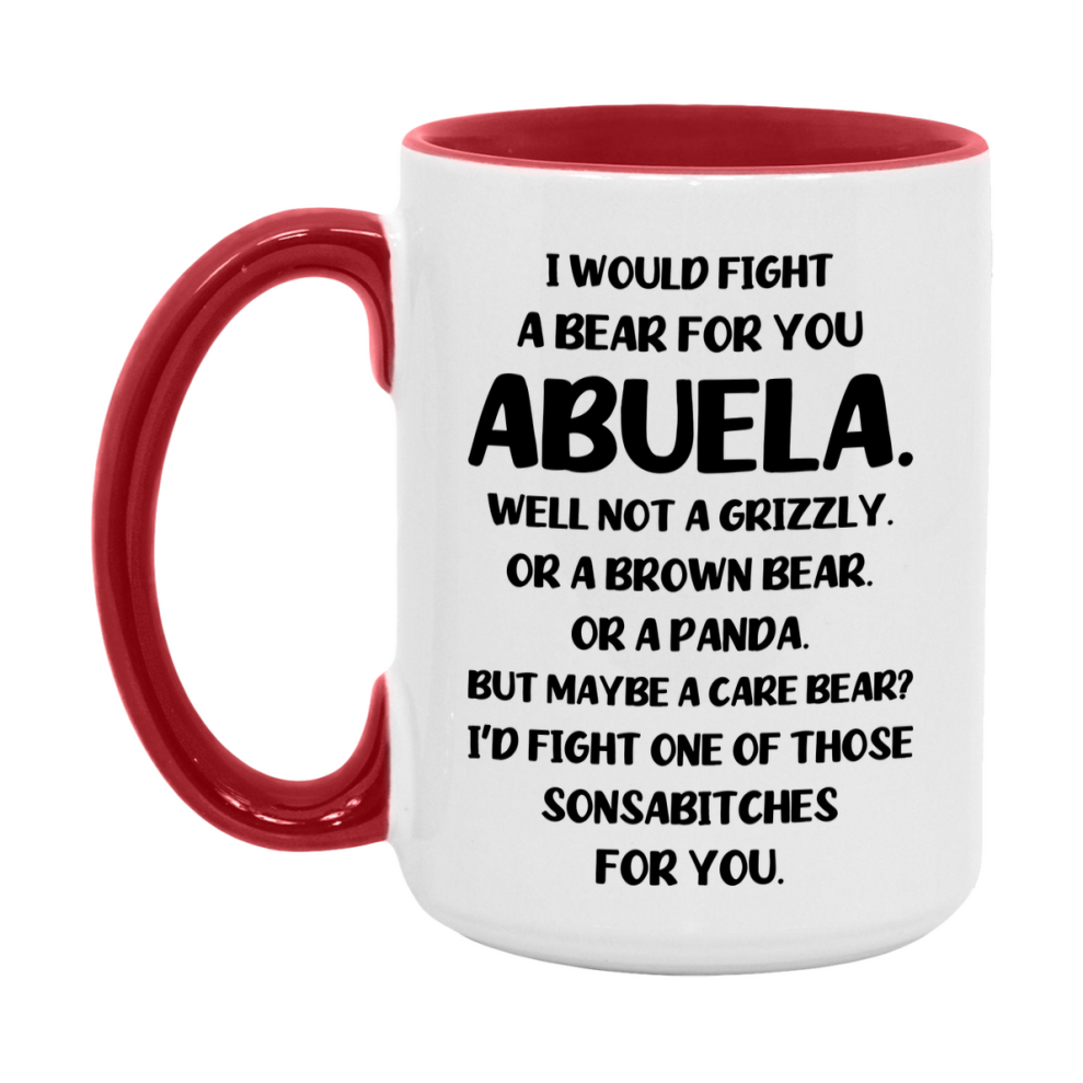 Funny Mug For Abuela, I Would Fight A Bear For You Abuela, Double-Sided 11Oz Or 15Oz Ceramic Coffee Cup