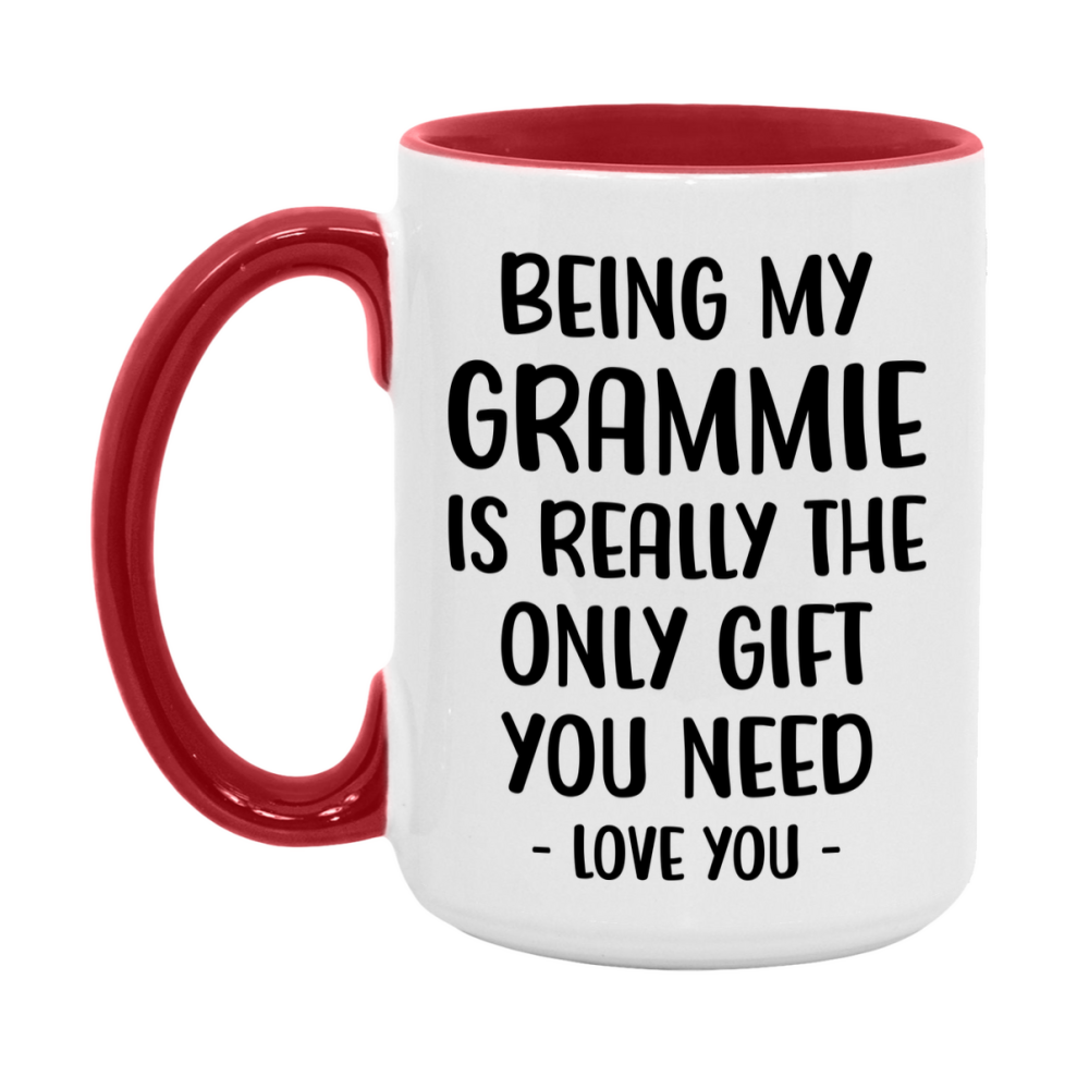 Funny Mug For Grammie, Being My Grammie Is The Only Gift You Need, 11Oz Or 15Oz Coffee Mug