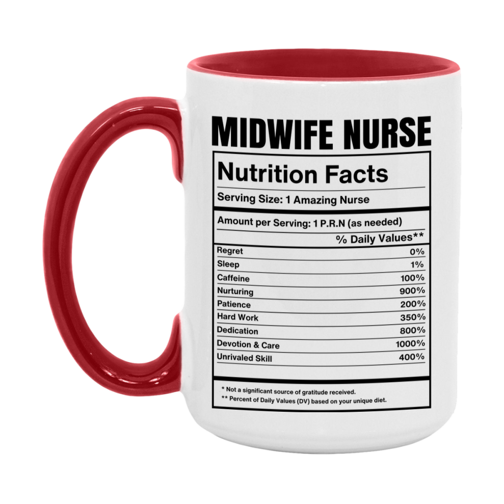 Midwife Nurse Coffee Mug, Midwife Nurse Nutrition Facts, 11Oz Or 15Oz Ceramic Cup