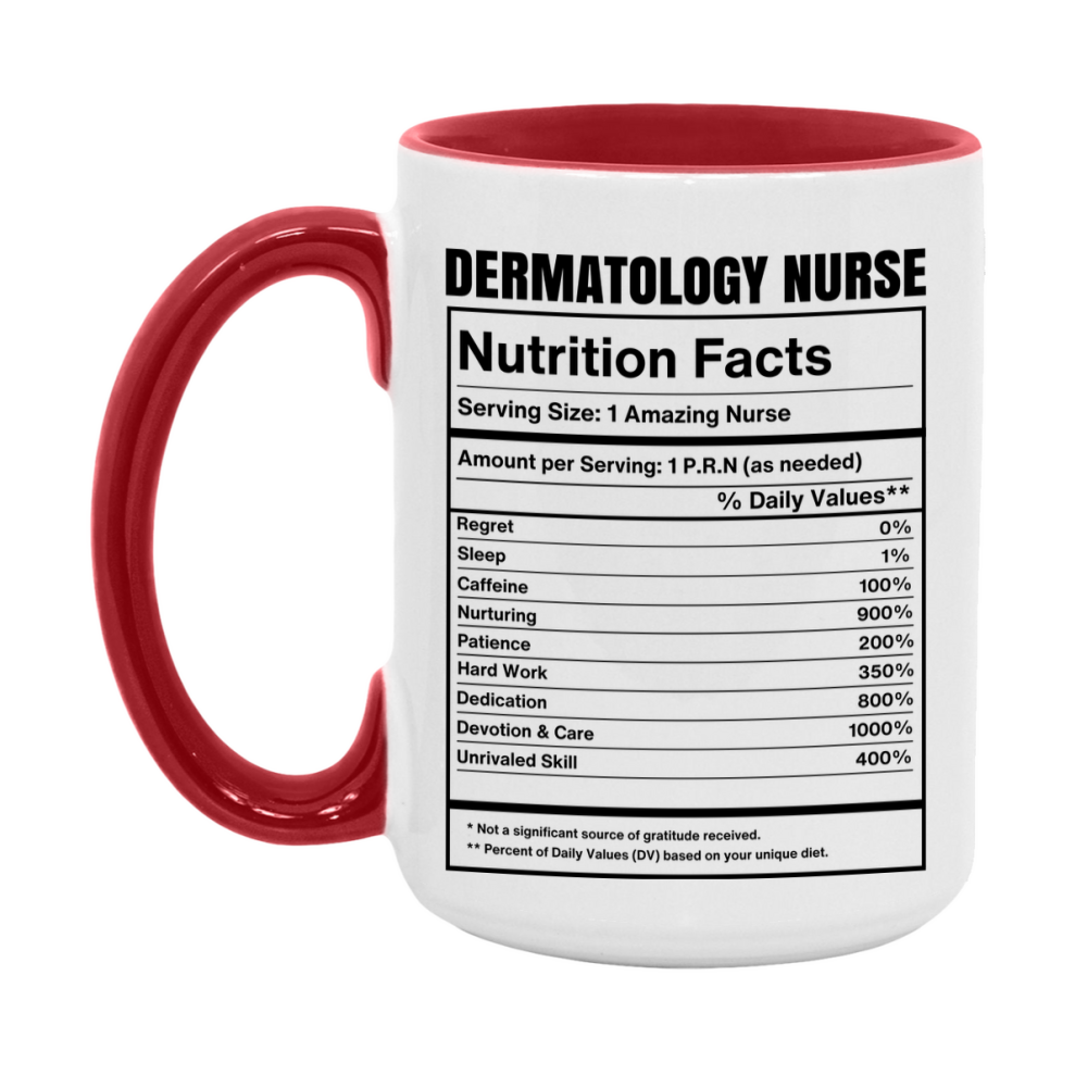 Dermatology Nurse Coffee Mug, Dermatology Nurse Nutrition Facts, 11Oz Or 15Oz Ceramic Cup
