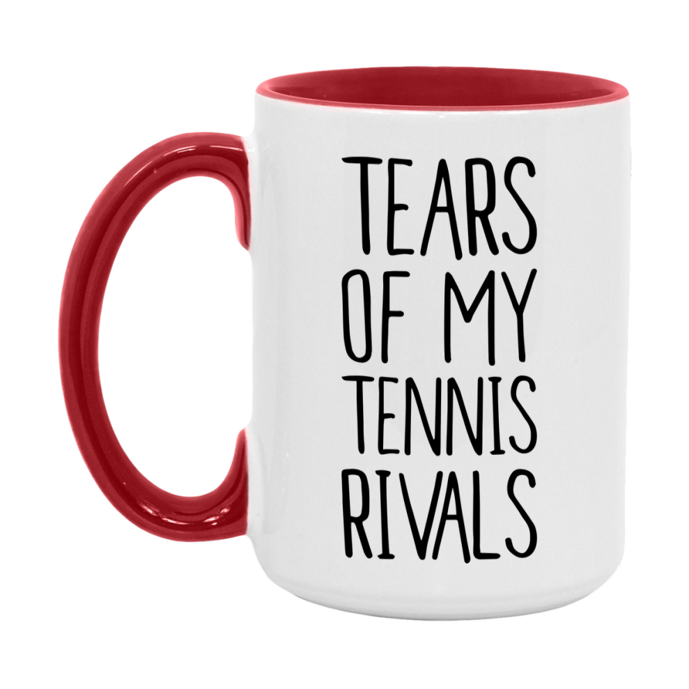 Funny Tennis Mug, Tears Of My Tennis Rivals, 11Oz Or 15Oz Coffee Cup