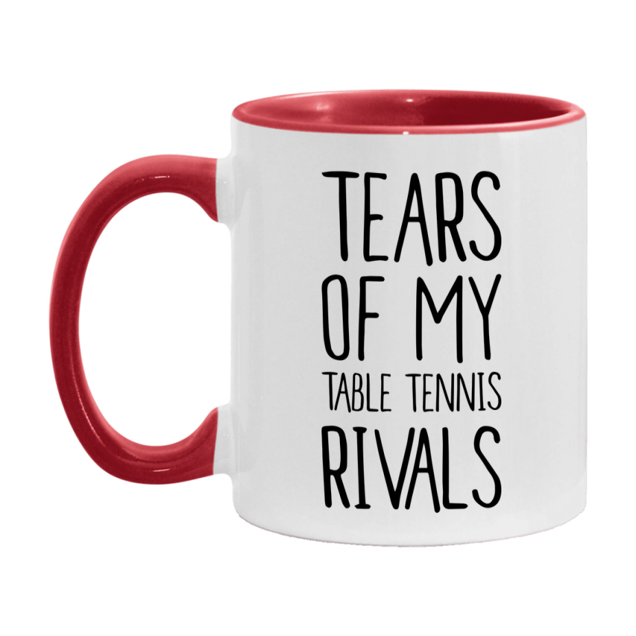 Funny Table Tennis Mug, Tears Of My Table Tennis Rivals, 11Oz Or 15Oz Coffee Cup