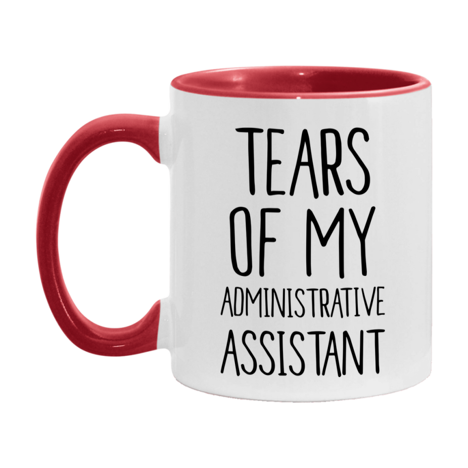 Funny Administrative Mug, Tears Of My Administrative Assistant, 11Oz Or 15Oz Coffee Cup