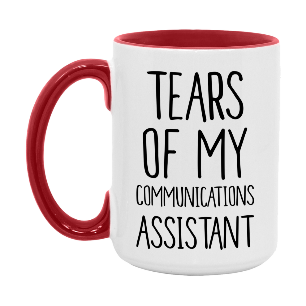 Funny Communications Mug, Tears Of My Communications Assistant, 11Oz Or 15Oz Coffee Cup