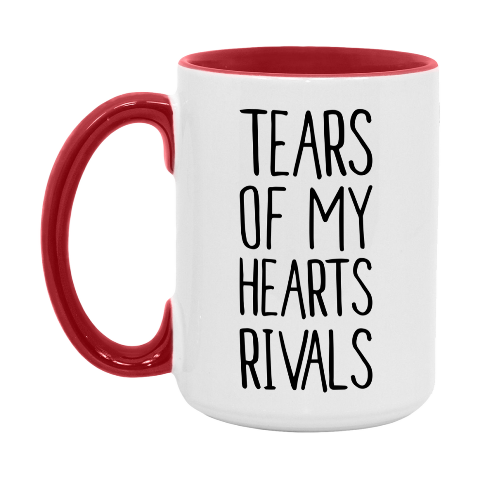 Funny Hearts Mug, Tears Of My Hearts Rivals, 11Oz Or 15Oz Ceramic Coffee Cup