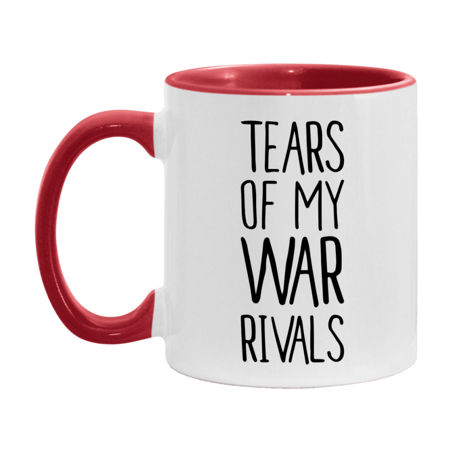 Funny War Mug, Tears Of My War Rivals, 11Oz Or 15Oz Ceramic Coffee Cup