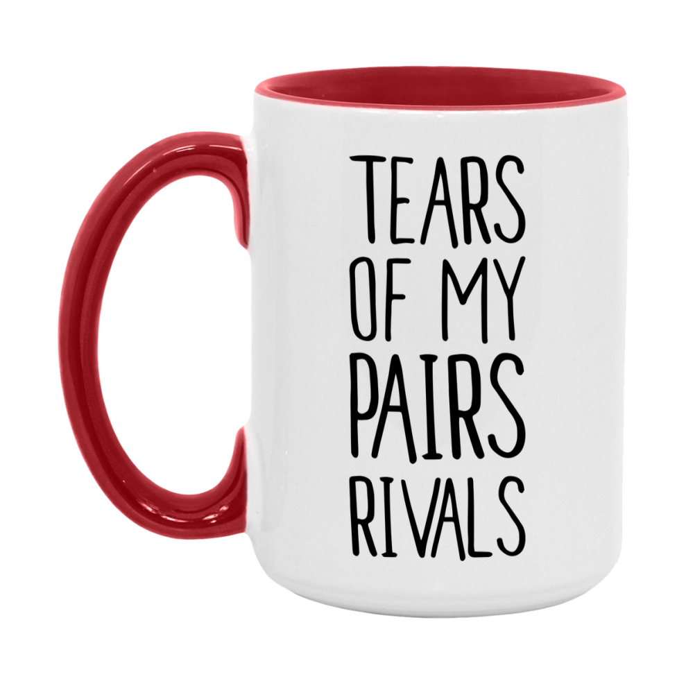 Funny Pairs Mug, Tears Of My Pairs Rivals, 11Oz Or 15Oz Ceramic Coffee Cup