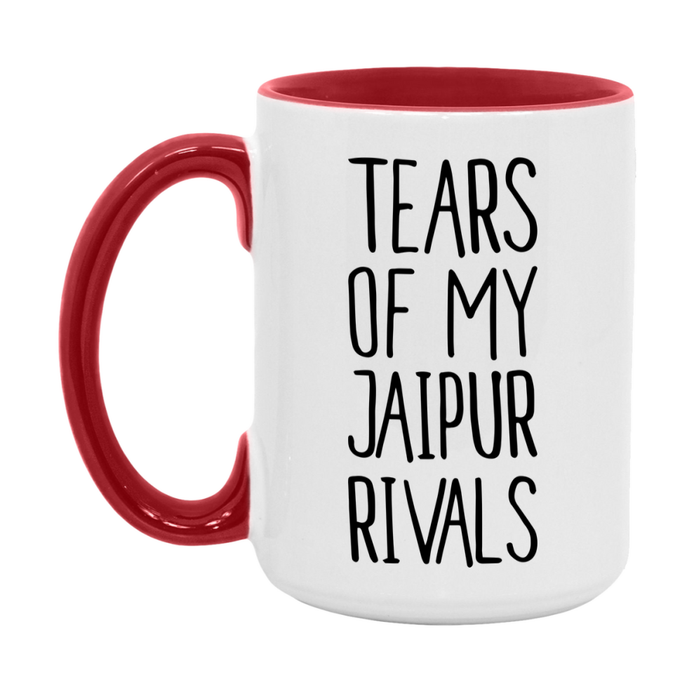 Funny Jaipur Mug, Tears Of My Jaipur Rivals, 11Oz Or 15Oz Ceramic Coffee Cup