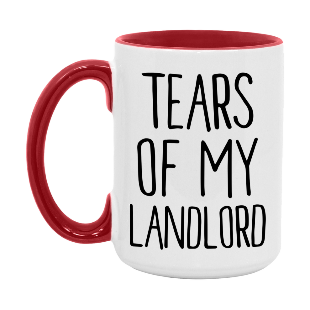 Tears Of My Landlord Mug, Funny Coffee Mug, 11Oz Or 15Oz Ceramic Cup