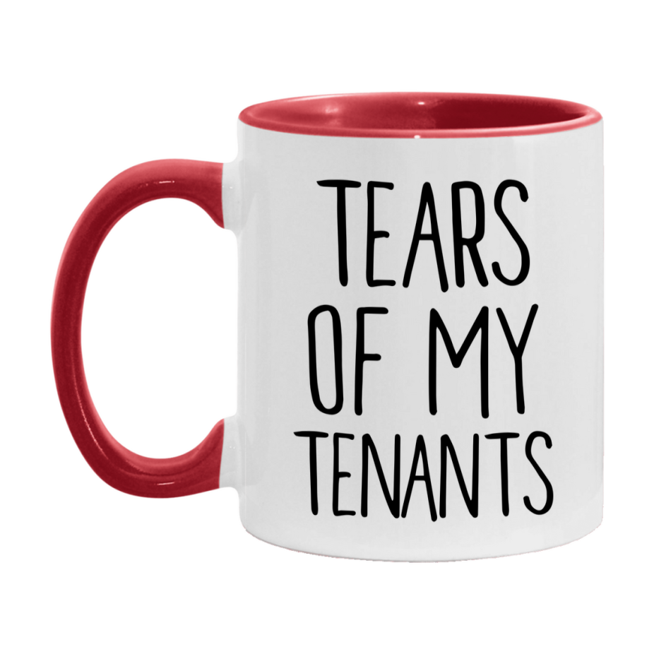Tears Of My Tenants Mug, Funny Coffee Mug, 11Oz Or 15Oz Ceramic Cup