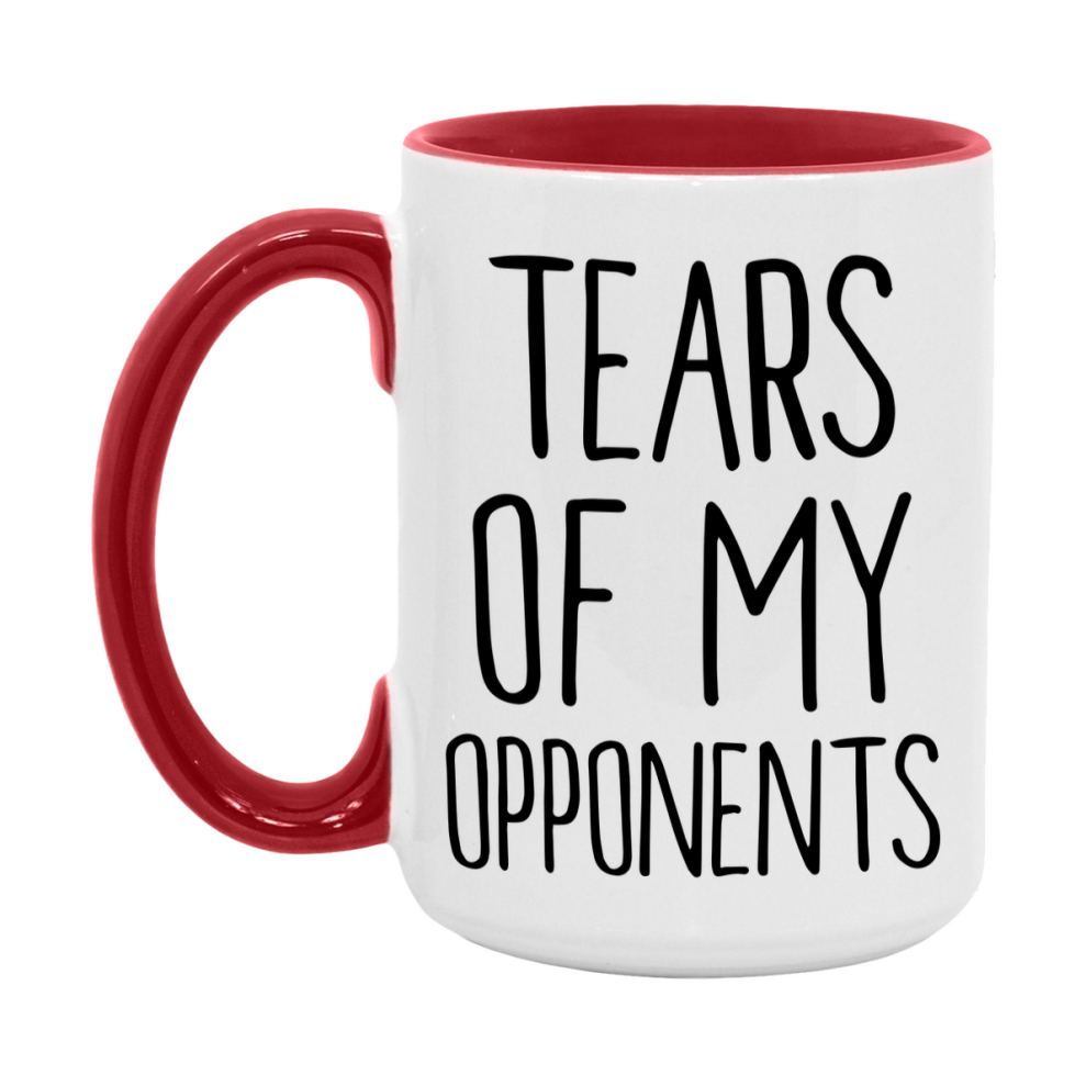 Tears Of My Opponents Mug, Funny Coffee Mug, 11Oz Or 15Oz Ceramic Cup