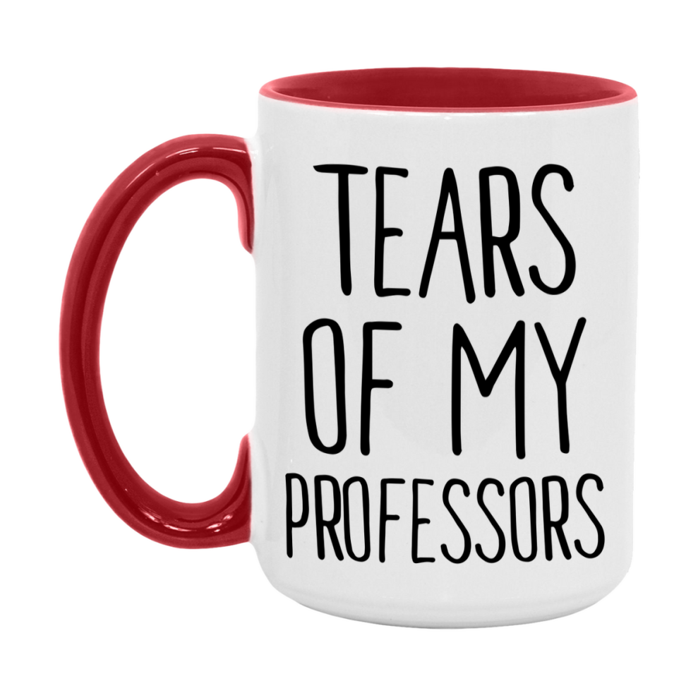 Tears Of My Professors Mug, Funny Coffee Mug, 11Oz Or 15Oz Ceramic Cup