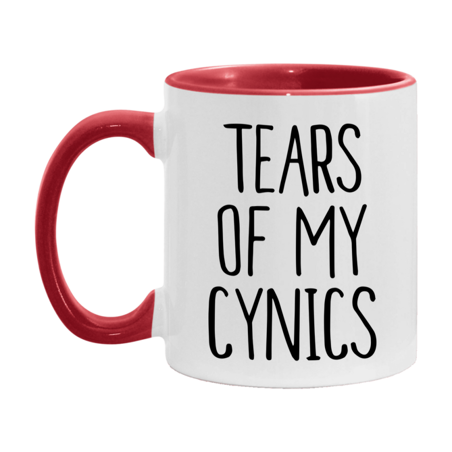 Tears Of My Cynics Mug, Funny Coffee Mug, 11Oz Or 15Oz Ceramic Cup