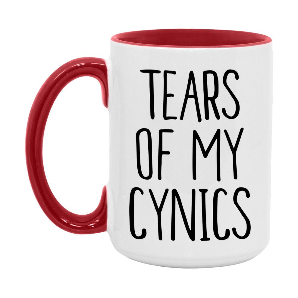 Tears Of My Cynics Mug, Funny Coffee Mug, 11Oz Or 15Oz Ceramic Cup
