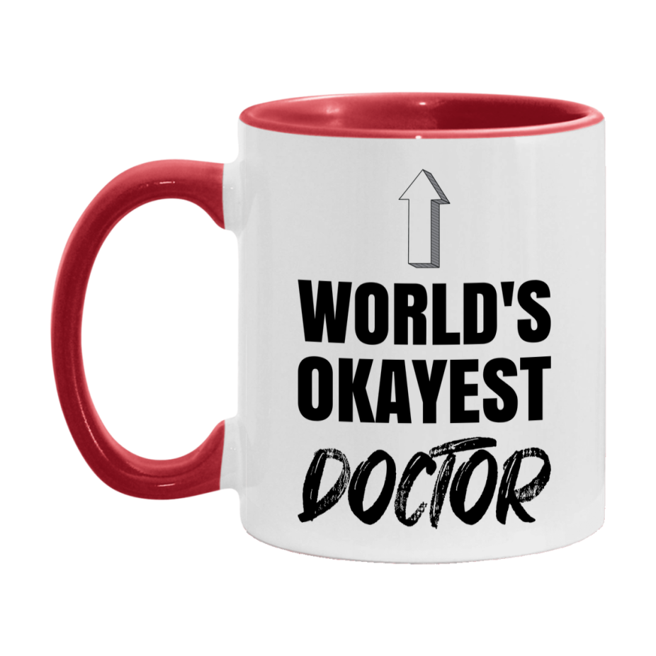 Funny Doctor Mug, World’s Okayest Doctor, 11Oz Or 15Oz White Ceramic Coffee Cup, Novelty Gift For Doctor