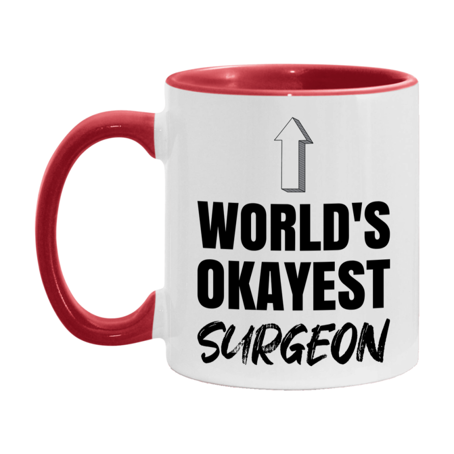 Funny Surgeon Mug, World’s Okayest Surgeon, 11Oz Or 15Oz White Ceramic Coffee Cup, Novelty Gift For Surgeon