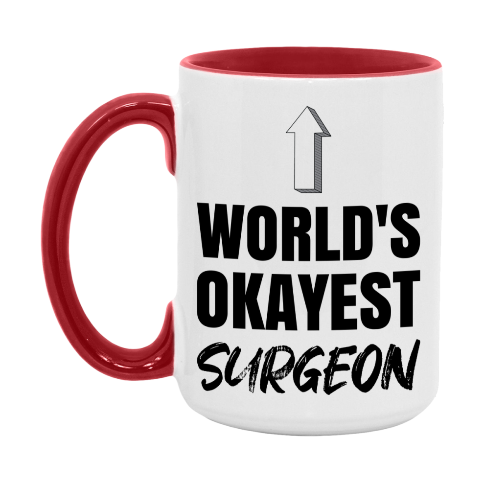 Funny Surgeon Mug, World’s Okayest Surgeon, 11Oz Or 15Oz White Ceramic Coffee Cup, Novelty Gift For Surgeon