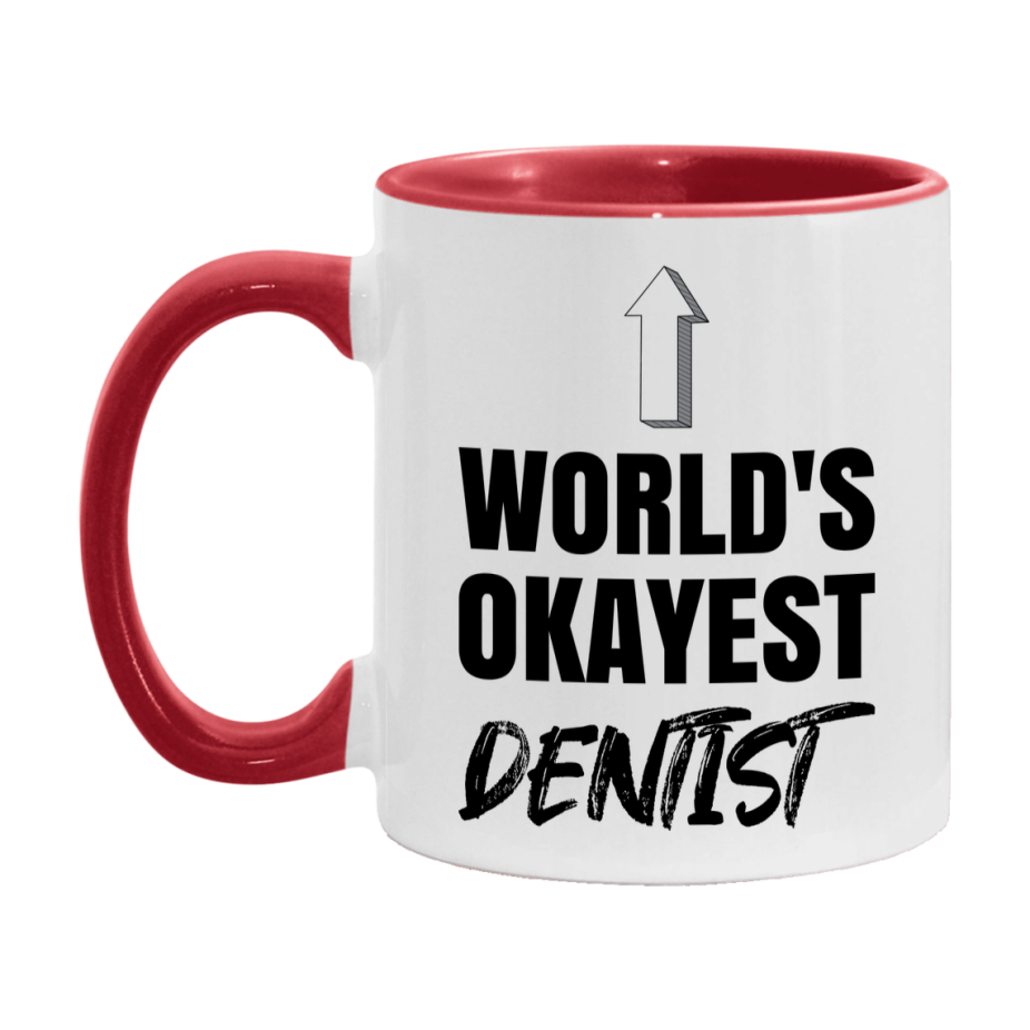 Funny Dentist Mug, World’s Okayest Dentist, 11Oz Or 15Oz White Ceramic Coffee Cup, Novelty Gift For Dentist