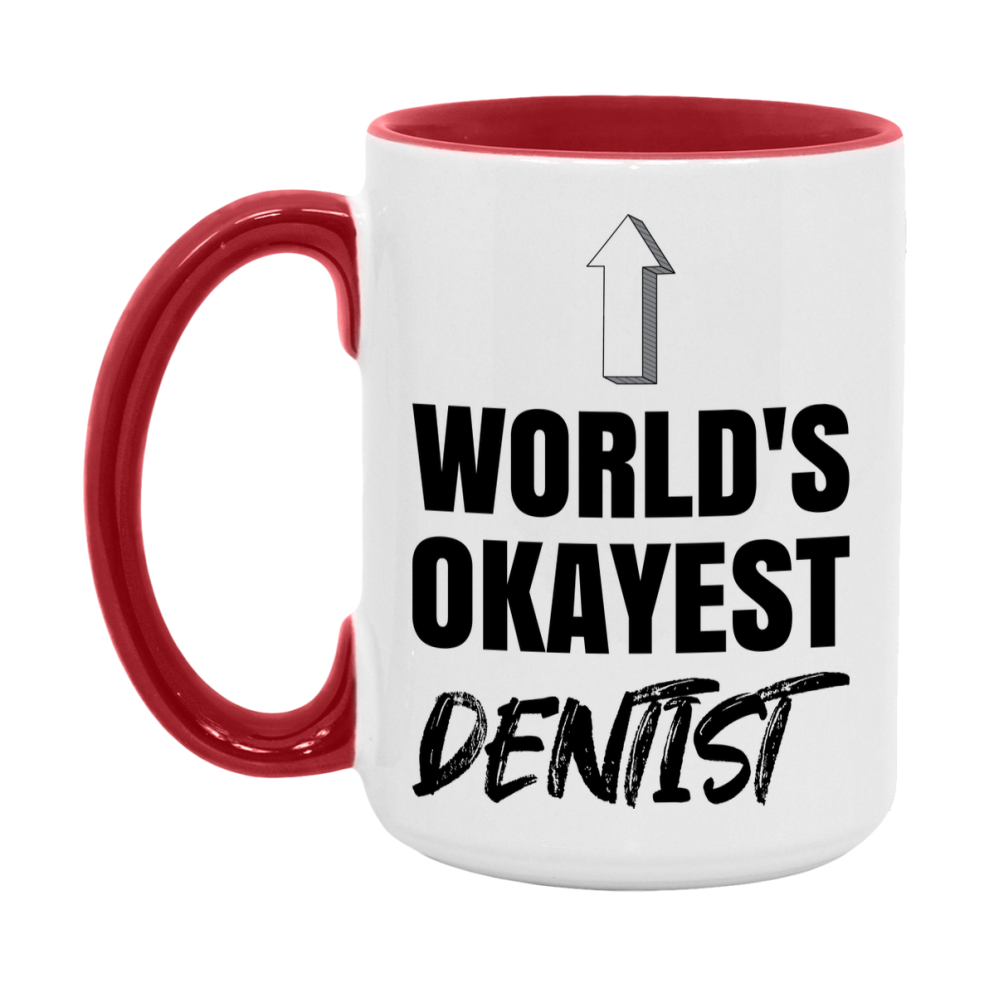 Funny Dentist Mug, World’s Okayest Dentist, 11Oz Or 15Oz White Ceramic Coffee Cup, Novelty Gift For Dentist