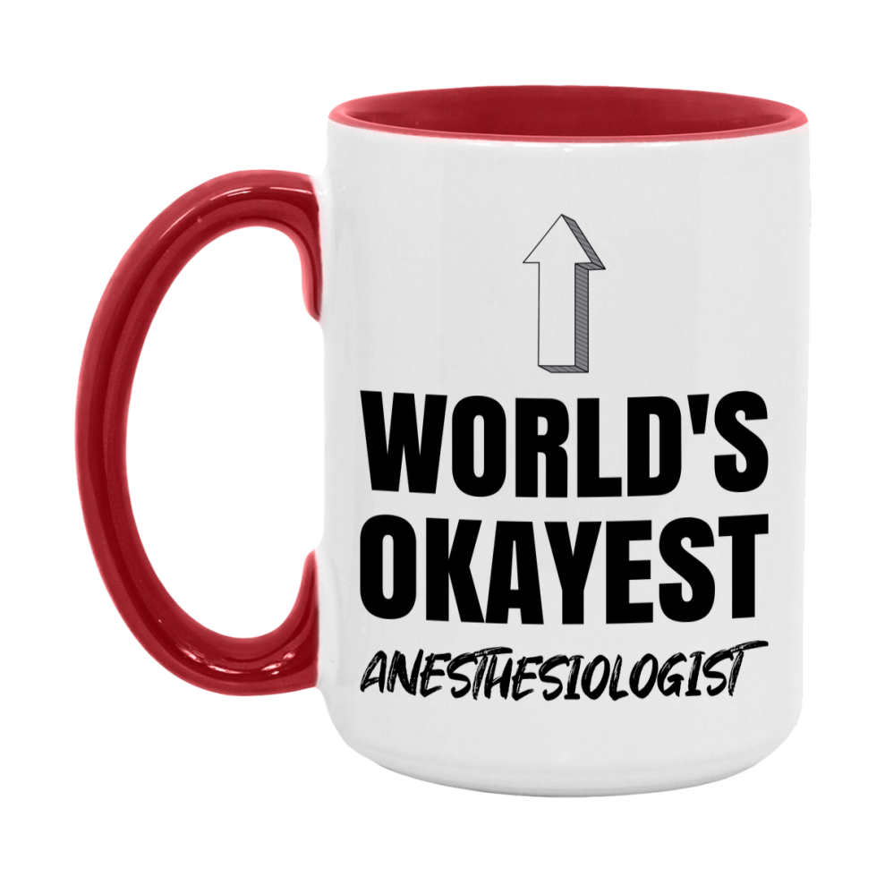 Funny Anesthesiologist Mug, World’s Okayest Anesthesiologist, 11Oz Or 15Oz White Ceramic Coffee Cup, Novelty Gift For Anesthesiologist