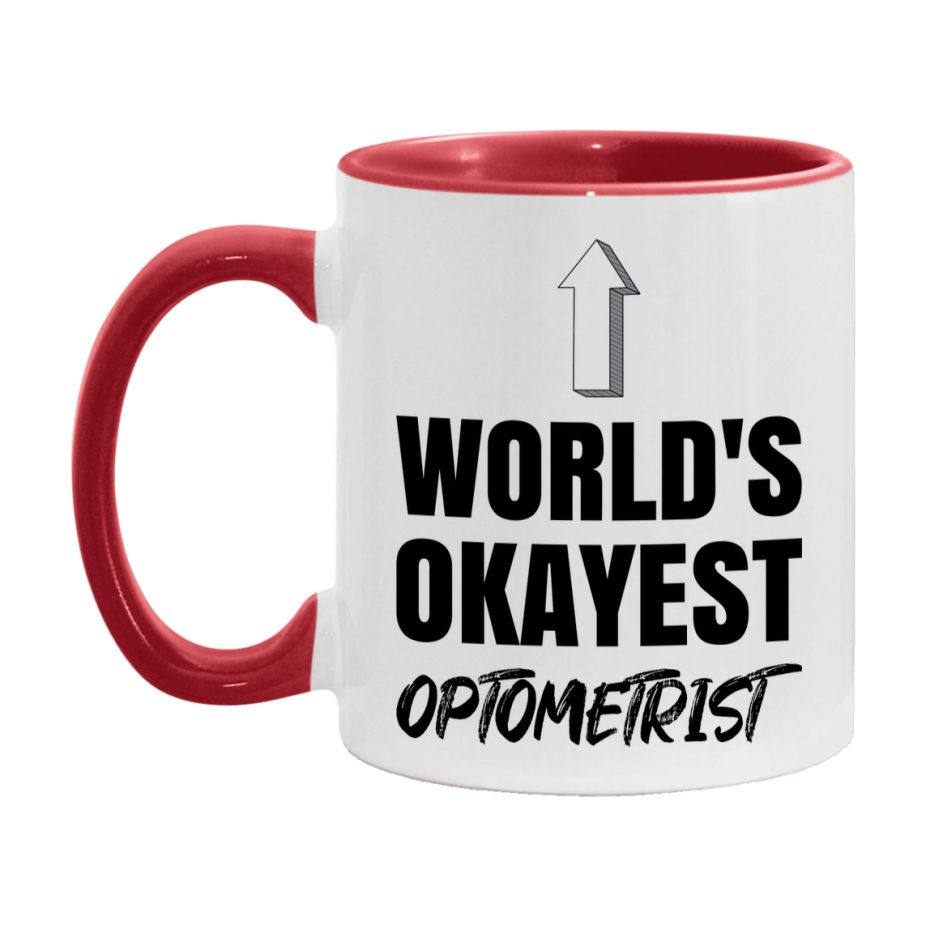 Funny Optometrist Mug, World’s Okayest Optometrist, 11Oz Or 15Oz White Ceramic Coffee Cup, Novelty Gift For Optometrist