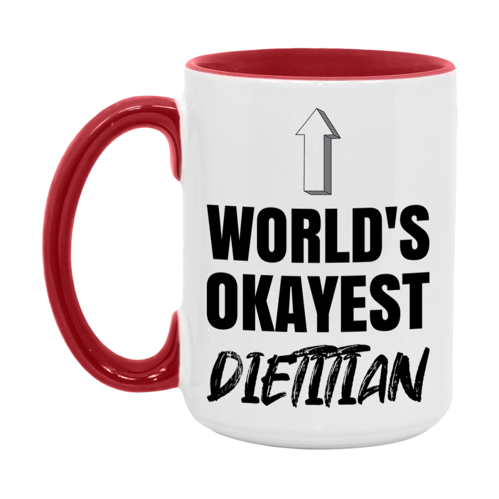 Funny Dietitian Mug, World’s Okayest Dietitian, 11Oz Or 15Oz White Ceramic Coffee Cup, Novelty Gift For Dietitian