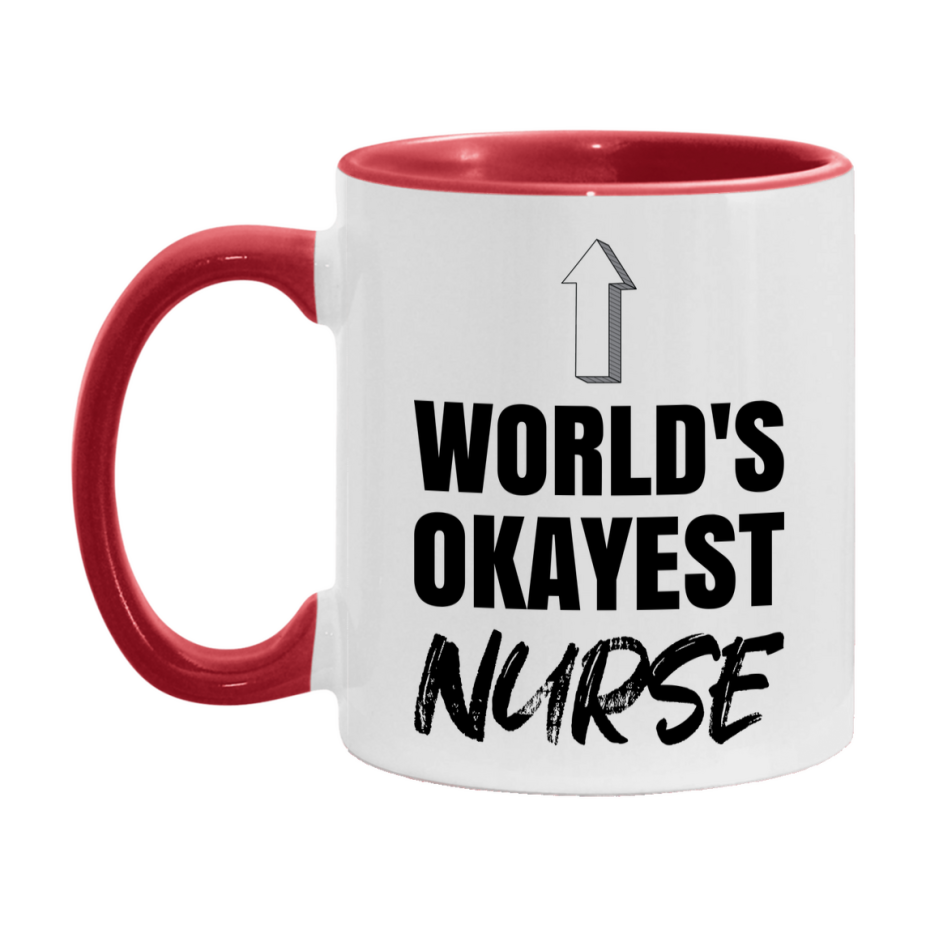 Funny Nurse Mug, World’s Okayest Nurse, 11Oz Or 15Oz White Ceramic Coffee Cup, Novelty Gift For Nurse