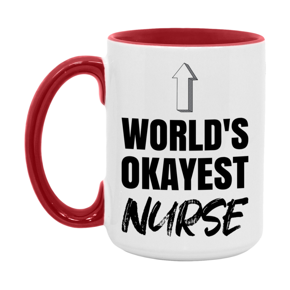 Funny Nurse Mug, World’s Okayest Nurse, 11Oz Or 15Oz White Ceramic Coffee Cup, Novelty Gift For Nurse