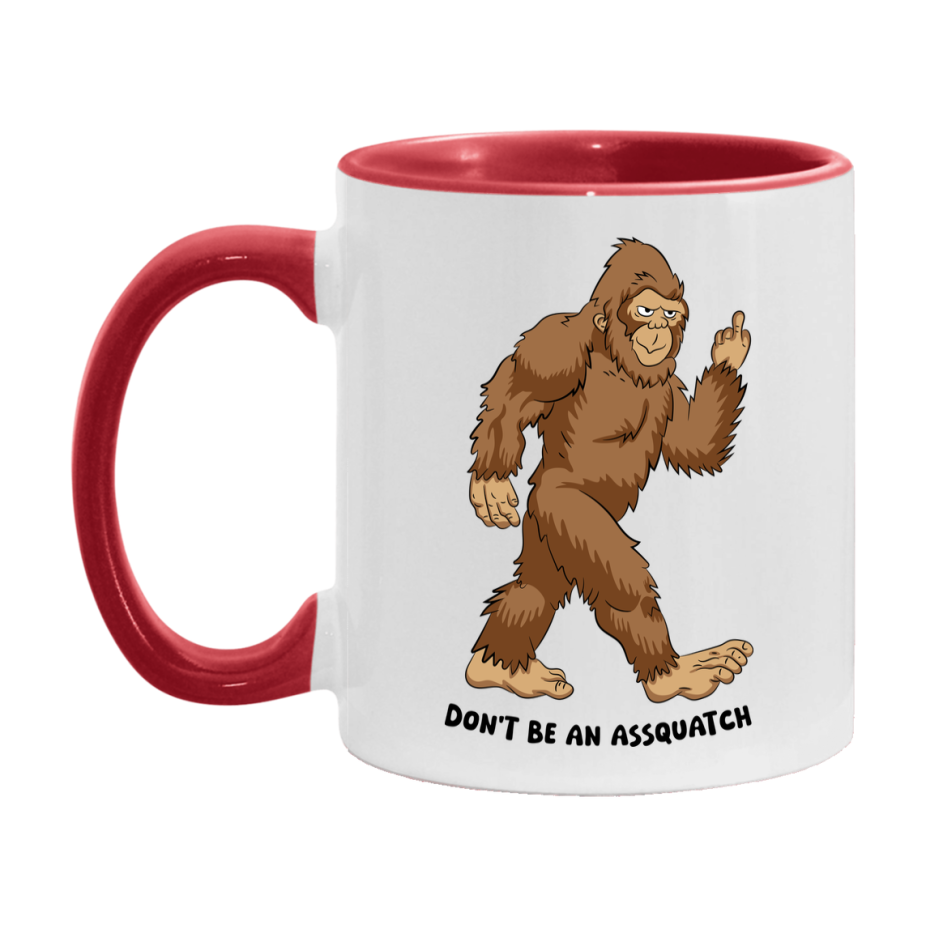 Don’t Be An Assquatch Mug, 11Oz Or 15Oz Coffee Cup
