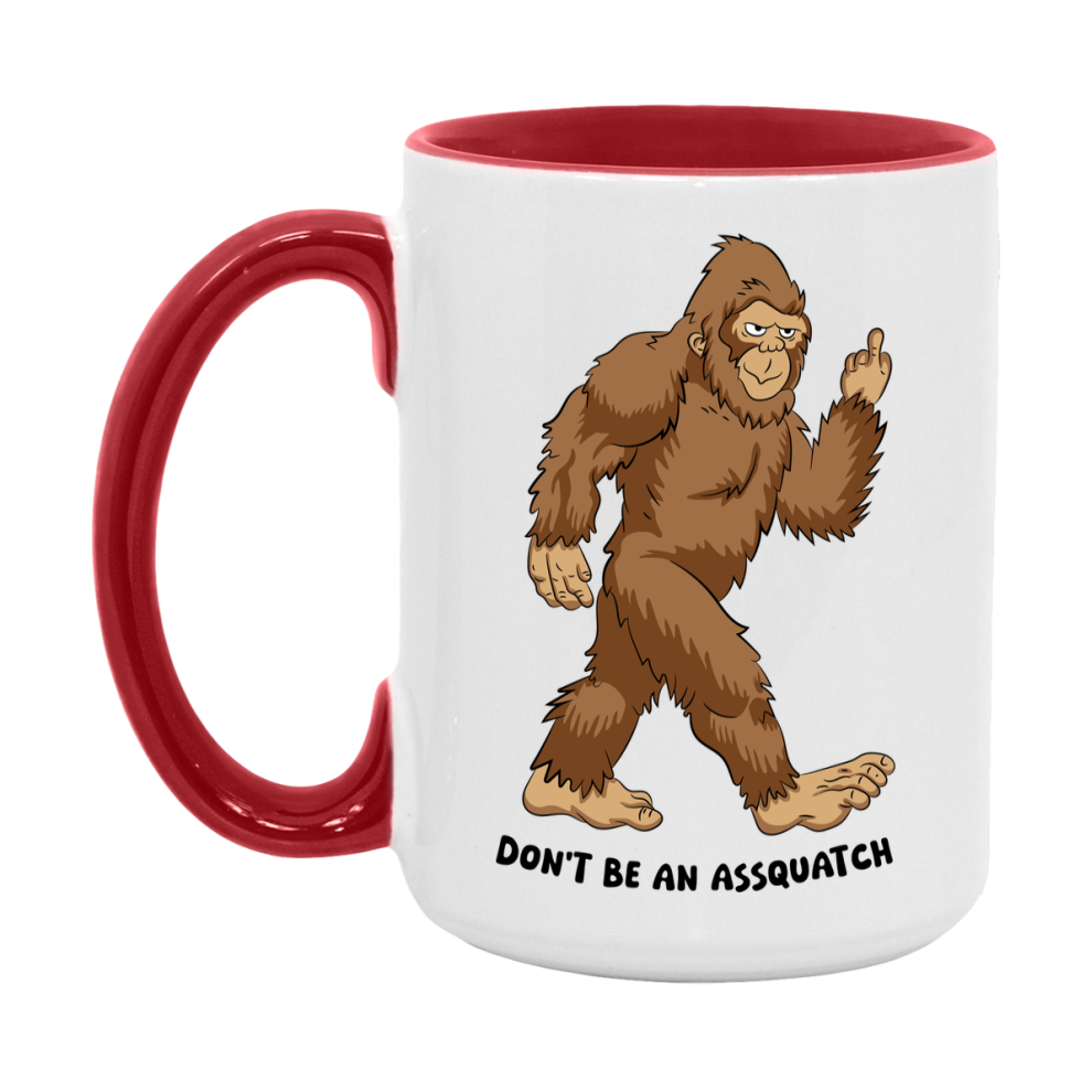 Don’t Be An Assquatch Mug, 11Oz Or 15Oz Coffee Cup