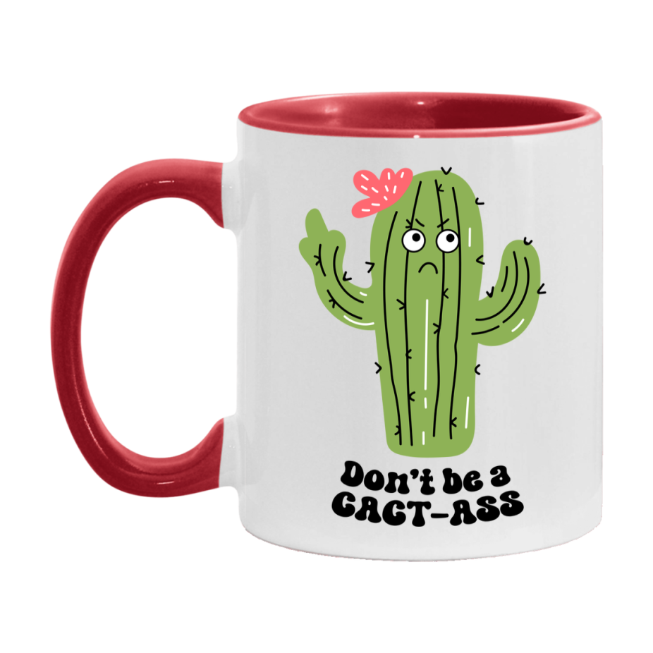 Don’t Be A Cact Ass Mug, 11Oz Or 15Oz Coffee Cup