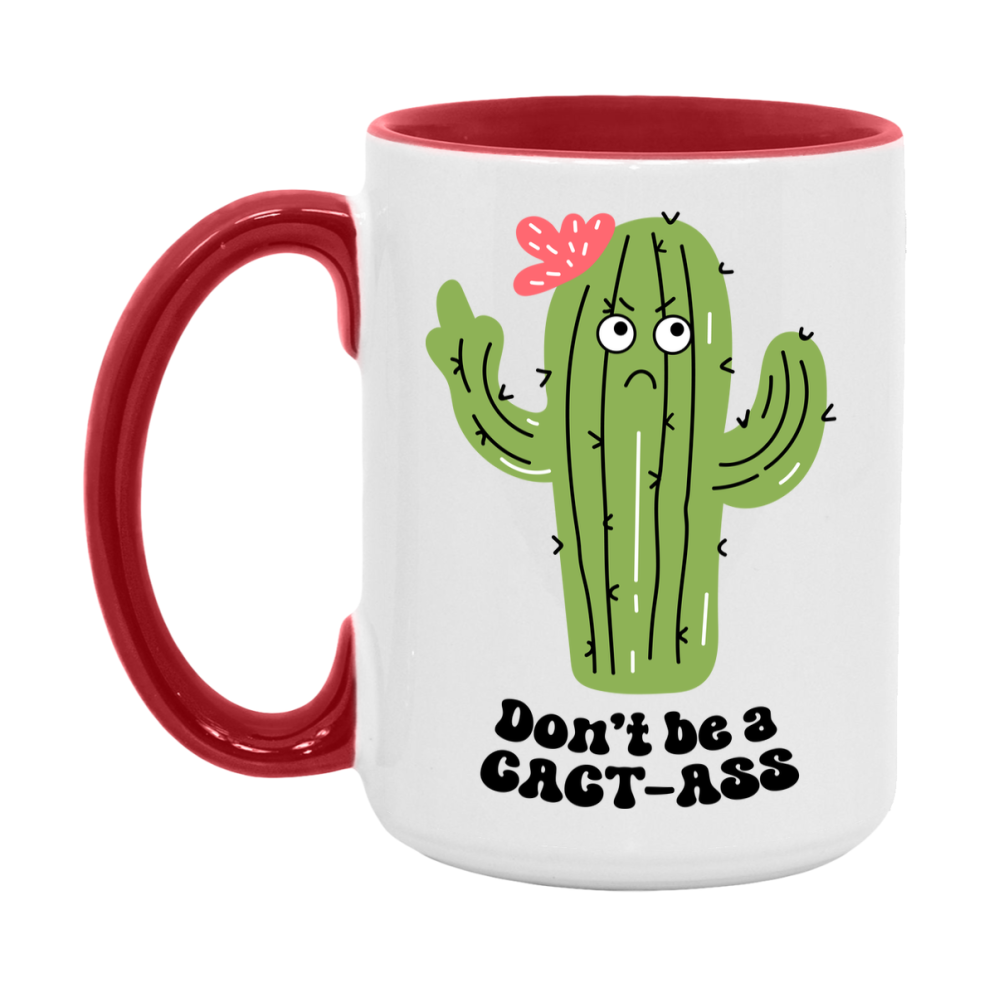 Don’t Be A Cact Ass Mug, 11Oz Or 15Oz Coffee Cup