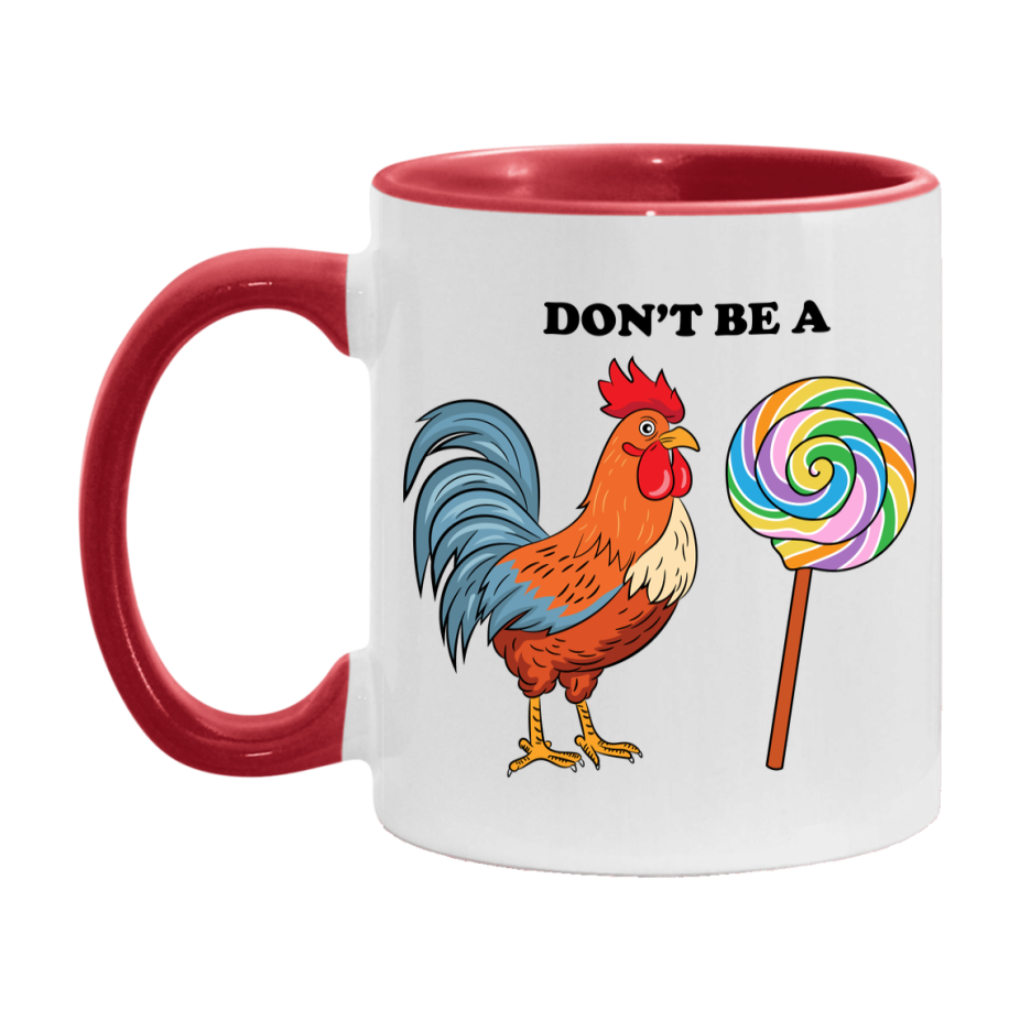 Don’t Be A Cock Sucker Mug, 11Oz Or 15Oz Coffee Cup