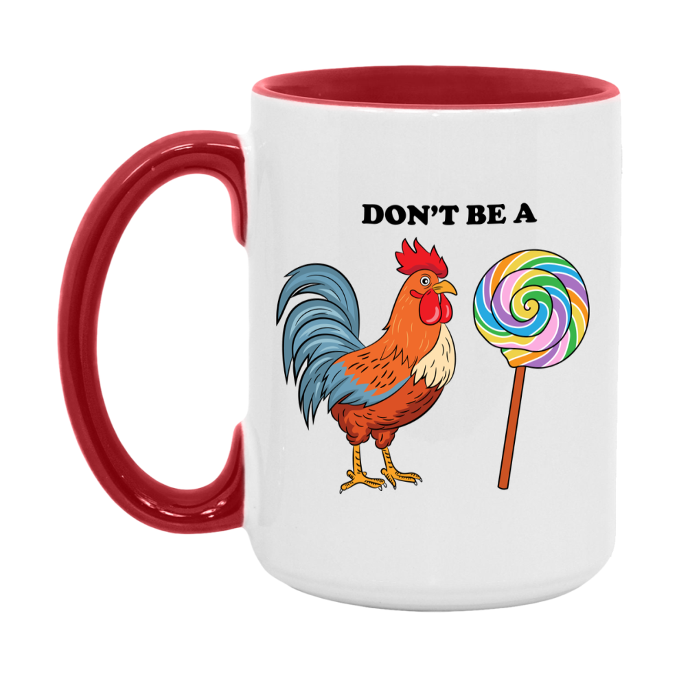 Don’t Be A Cock Sucker Mug, 11Oz Or 15Oz Coffee Cup