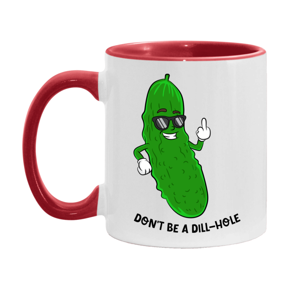 Don’t Be A Dill Hole Mug, 11Oz Or 15Oz Coffee Cup