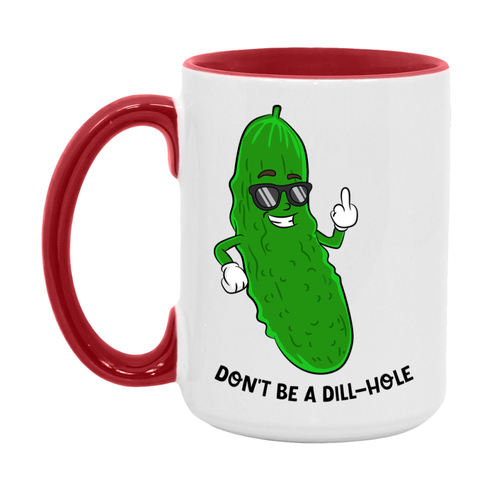 Don’t Be A Dill Hole Mug, 11Oz Or 15Oz Coffee Cup