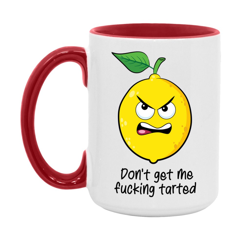 Don’t get the fucking tarted Mug, 11Oz Or 15Oz Coffee Cup