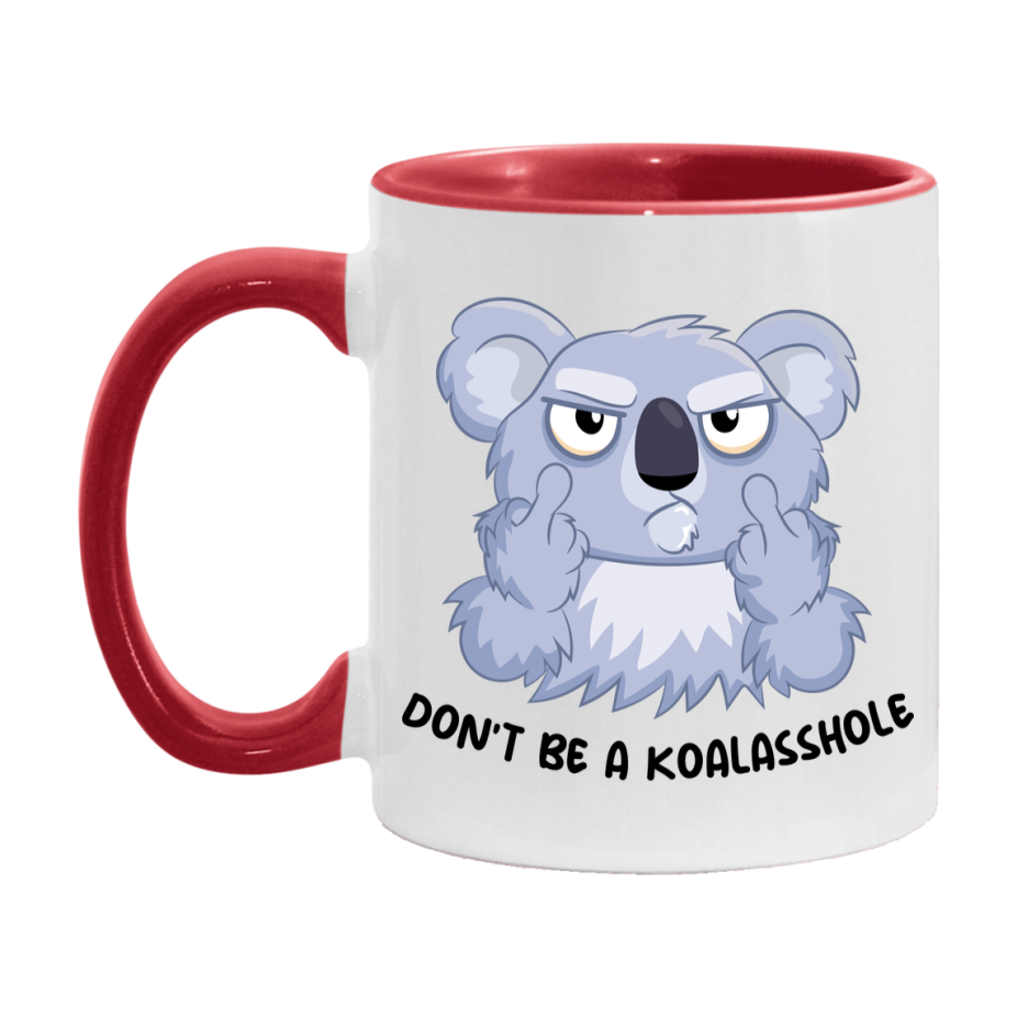 Don’t Be A Koalasshole Mug, 11Oz Or 15Oz Coffee Cup