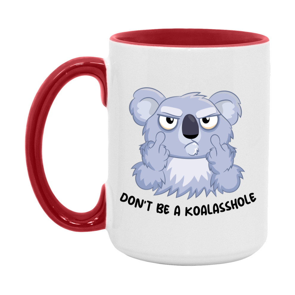 Don’t Be A Koalasshole Mug, 11Oz Or 15Oz Coffee Cup