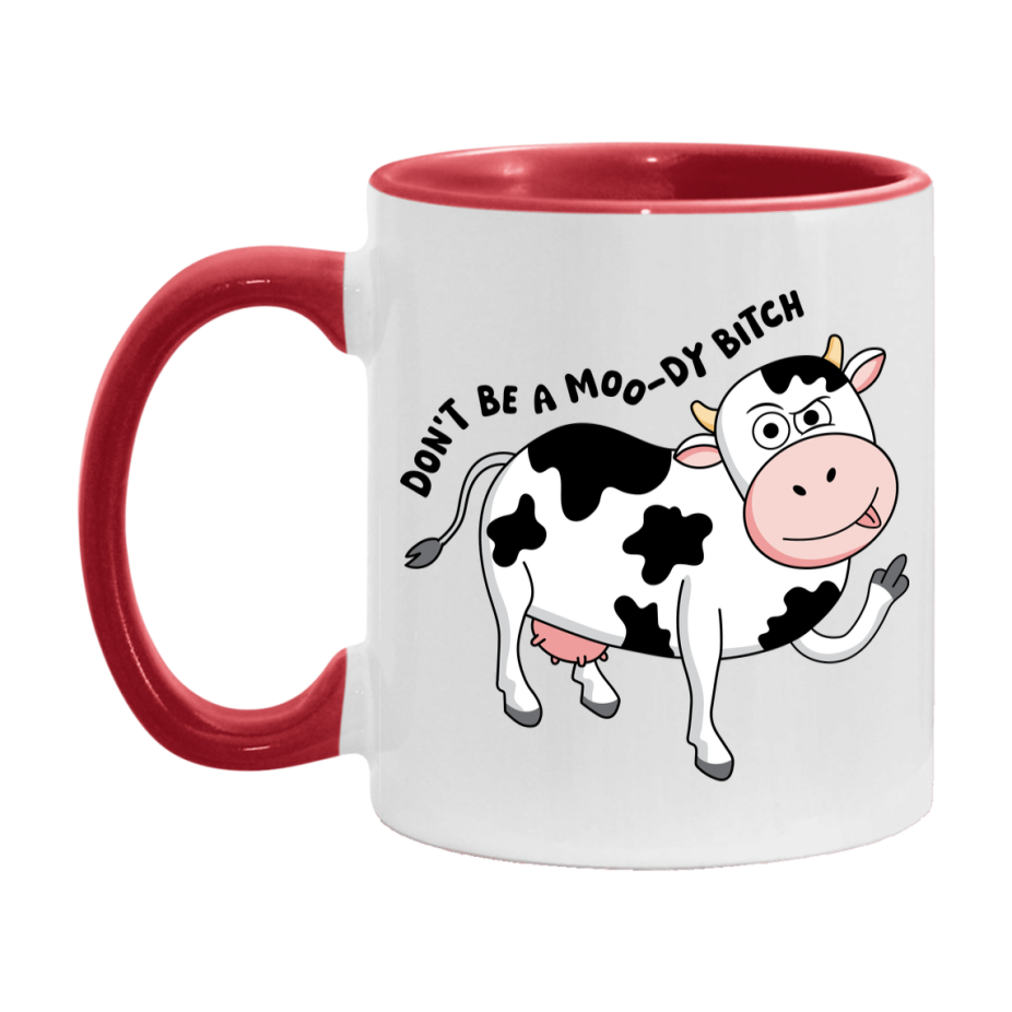 Don’t Be A Moody Bitch Mug, 11Oz Or 15Oz Coffee Cup