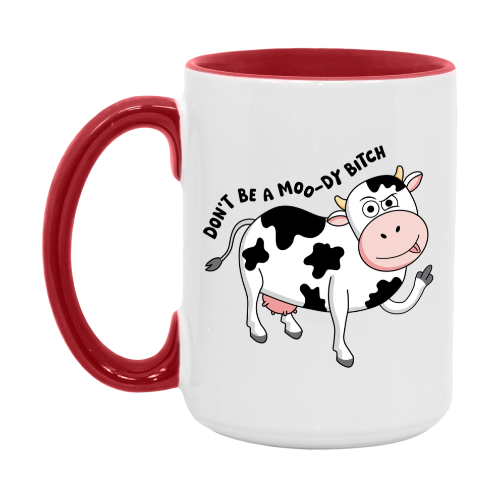 Don’t Be A Moody Bitch Mug, 11Oz Or 15Oz Coffee Cup