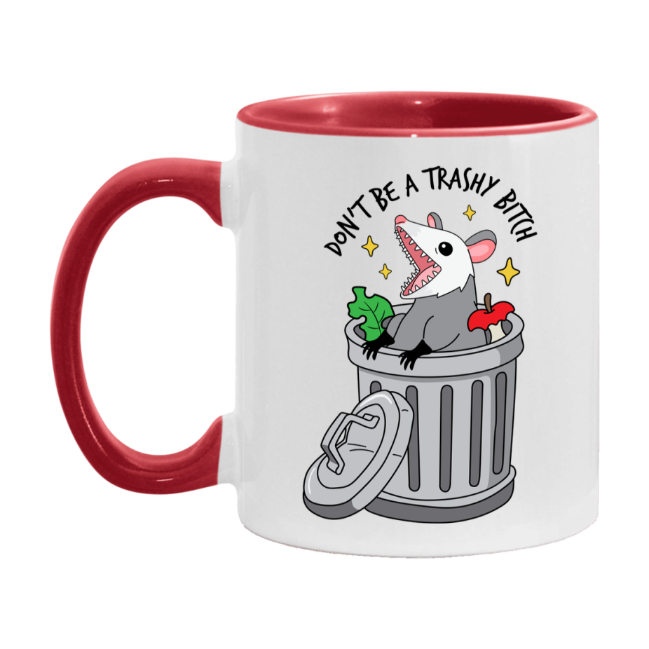Don’t Be A Trashy Bitch Mug, 11Oz Or 15Oz Coffee Cup