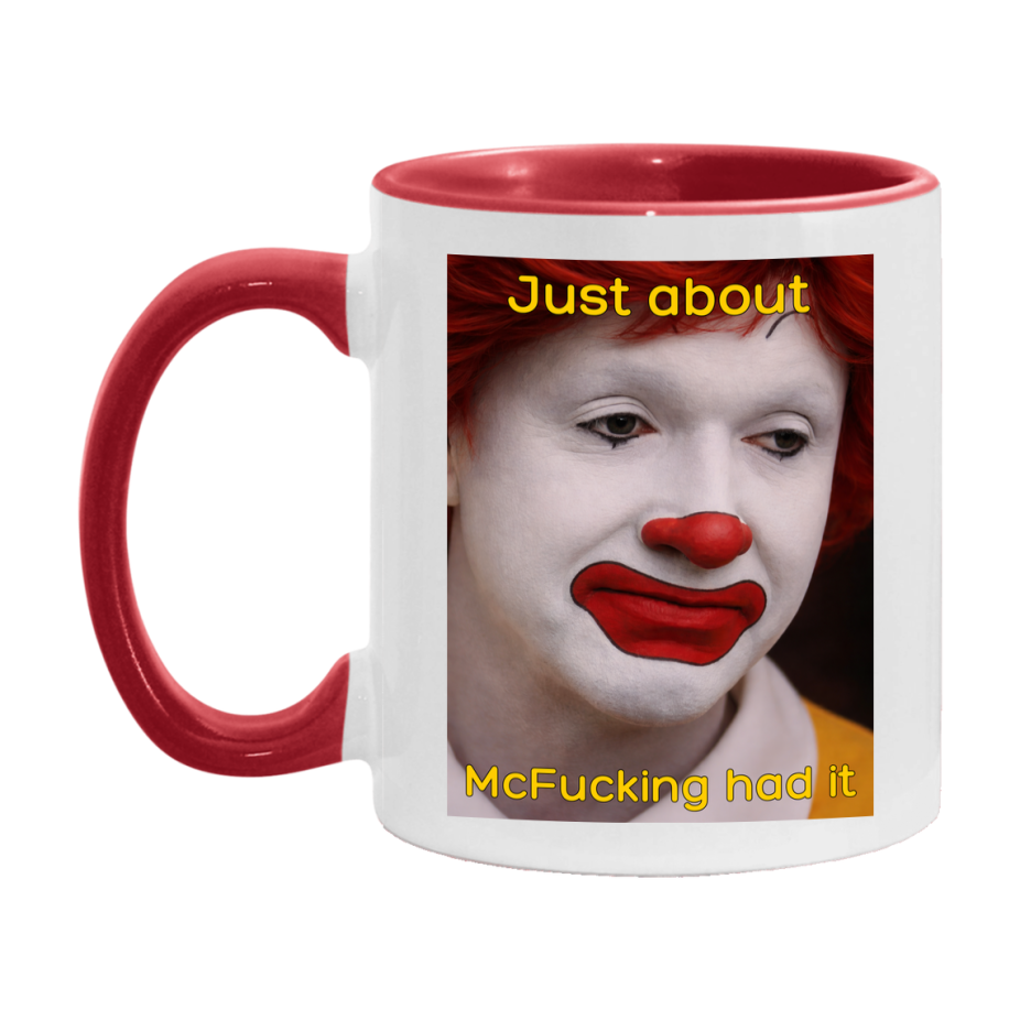 Just About McFucking Had It Mug