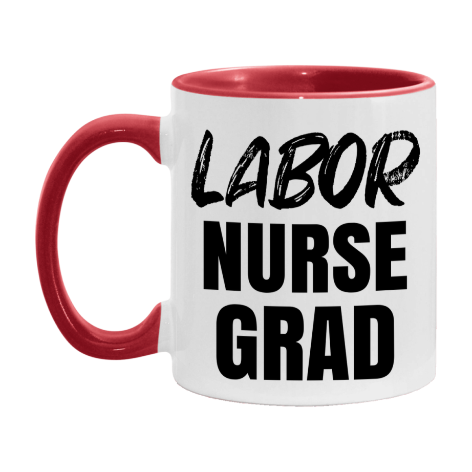 Labor Nurse Grad Coffee Mug - Ceramic Nursing Graduation Gift