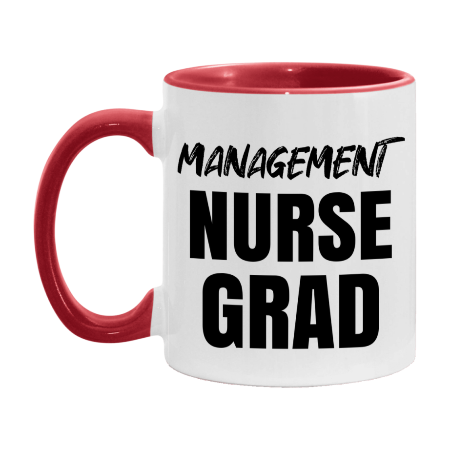 Management Nurse Grad Coffee Mug - Ceramic Nursing Graduation Gift